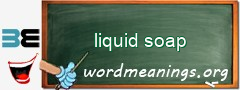 WordMeaning blackboard for liquid soap